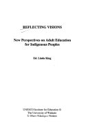 Reflecting Visions. New Perspectives on Adult Education for Indigenous Peoples