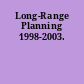 Long-Range Planning 1998-2003.