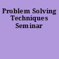 Problem Solving Techniques Seminar
