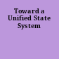 Toward a Unified State System
