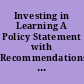 Investing in Learning A Policy Statement with Recommendations on Research in Education by the National Educational Research Policy and Priorities Board.