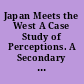 Japan Meets the West A Case Study of Perceptions. A Secondary Teaching Unit.