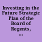 Investing in the Future Strategic Plan of the Board of Regents, State of Iowa, 1998.