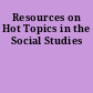 Resources on Hot Topics in the Social Studies