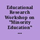 Educational Research Workshop on "Minority Education" (Bautzen (Saxony), October 11-14, 1994)