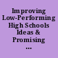 Improving Low-Performing High Schools Ideas & Promising Programs for High Schools.
