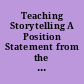 Teaching Storytelling A Position Statement from the Committee on Storytelling.