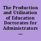 The Production and Utilization of Education Doctorates for Administrators in California's Public Schools. A Report in Response to Assembly Bill 1279. Commission Report