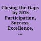 Closing the Gaps by 2015 Participation, Success, Excellence, Research. Texas Higher Education Plan.