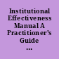 Institutional Effectiveness Manual A Practitioner's Guide to Planning and Assessment for Sante Fe Community College. First Edition.