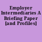 Employer Intermediaries A Briefing Paper [and Profiles]