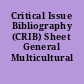 Critical Issue Bibliography (CRIB) Sheet General Multicultural Resources.