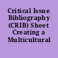 Critical Issue Bibliography (CRIB) Sheet Creating a Multicultural Climate.