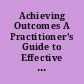 Achieving Outcomes A Practitioner's Guide to Effective Prevention. 2002 Conference Edition.