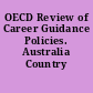 OECD Review of Career Guidance Policies. Australia Country Note.