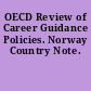 OECD Review of Career Guidance Policies. Norway Country Note.
