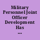 Military Personnel Joint Officer Development Has Improved, But a Strategic Approach Is Needed. Report to the Subcommittee on Military Personnel, Committee on Armed Services, House of Representatives.