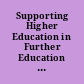 Supporting Higher Education in Further Education Colleges Policy, Practice and Prospects.