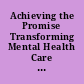 Achieving the Promise Transforming Mental Health Care in America. Final Report.