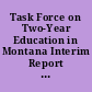 Task Force on Two-Year Education in Montana Interim Report to the Commissioner of Higher Education
