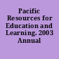 Pacific Resources for Education and Learning. 2003 Annual Report