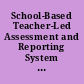 School-Based Teacher-Led Assessment and Reporting System A Summary.