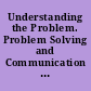Understanding the Problem. Problem Solving and Communication Activity Series. The Math Forum Problems of the Week.
