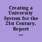 Creating a University System for the 21st Century. Report of the State Board of Higher Education's Committee on Employee Compensation