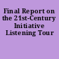Final Report on the 21st-Century Initiative Listening Tour