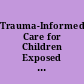 Trauma-Informed Care for Children Exposed to Violence : "Tips for Teachers"