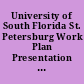 University of South Florida St. Petersburg Work Plan Presentation for 2013-14 Board of Governors Review.