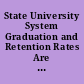 State University System Graduation and Retention Rates Are Nationally Competitive. Information Brief.