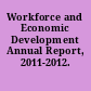 Workforce and Economic Development Annual Report, 2011-2012.