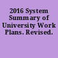 2016 System Summary of University Work Plans. Revised.