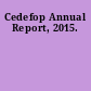 Cedefop Annual Report, 2015.
