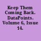 Keep Them Coming Back. DataPoints. Volume 6, Issue 14.