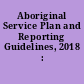 Aboriginal Service Plan and Reporting Guidelines, 2018 : 19-2020/21.