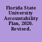 Florida State University Accountability Plan, 2020. Revised.