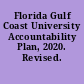 Florida Gulf Coast University Accountability Plan, 2020. Revised.