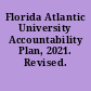 Florida Atlantic University Accountability Plan, 2021. Revised.