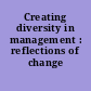 Creating diversity in management : reflections of change /