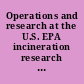 Operations and research at the U.S. EPA incineration research facility annual report for.