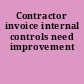 Contractor invoice internal controls need improvement
