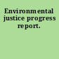 Environmental justice progress report.