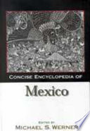 Concise encyclopedia of Mexico /