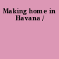 Making home in Havana /