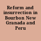 Reform and insurrection in Bourbon New Granada and Peru /