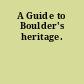 A Guide to Boulder's heritage.