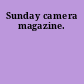 Sunday camera magazine.