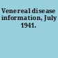 Venereal disease information, July 1941.